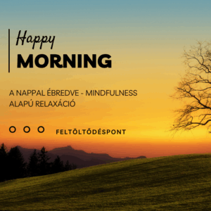 A Nappal ébredve - reggeli energetizáló relaxáció
